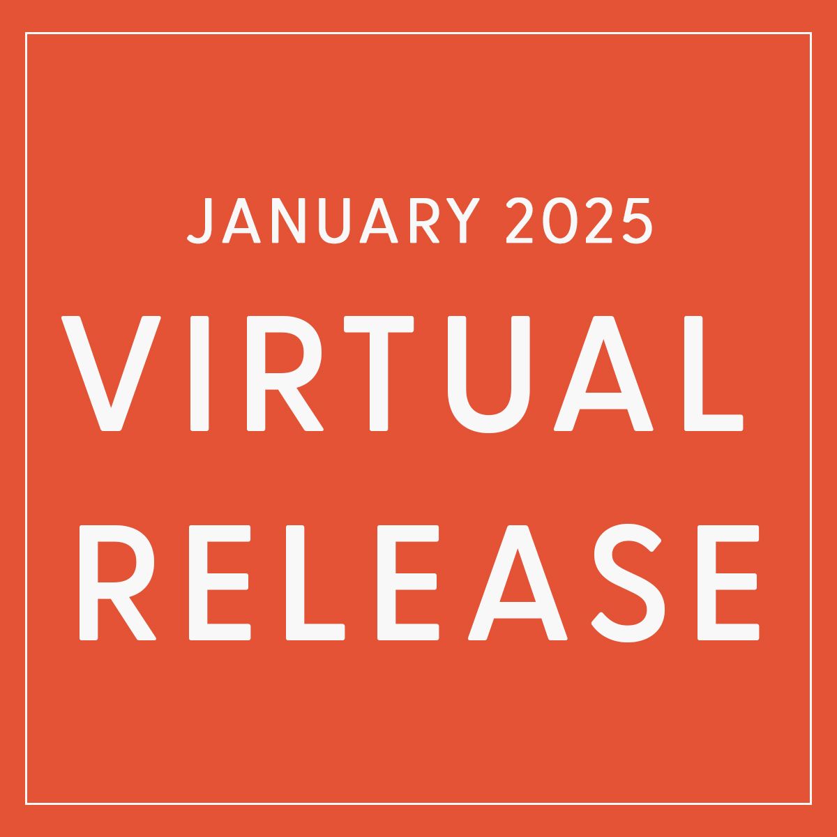 Virtual Release January 2025