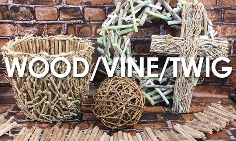 WOOD/VINE/TWIG