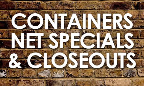 CONTAINERS NET SPECIALS & CLOSEOUTS