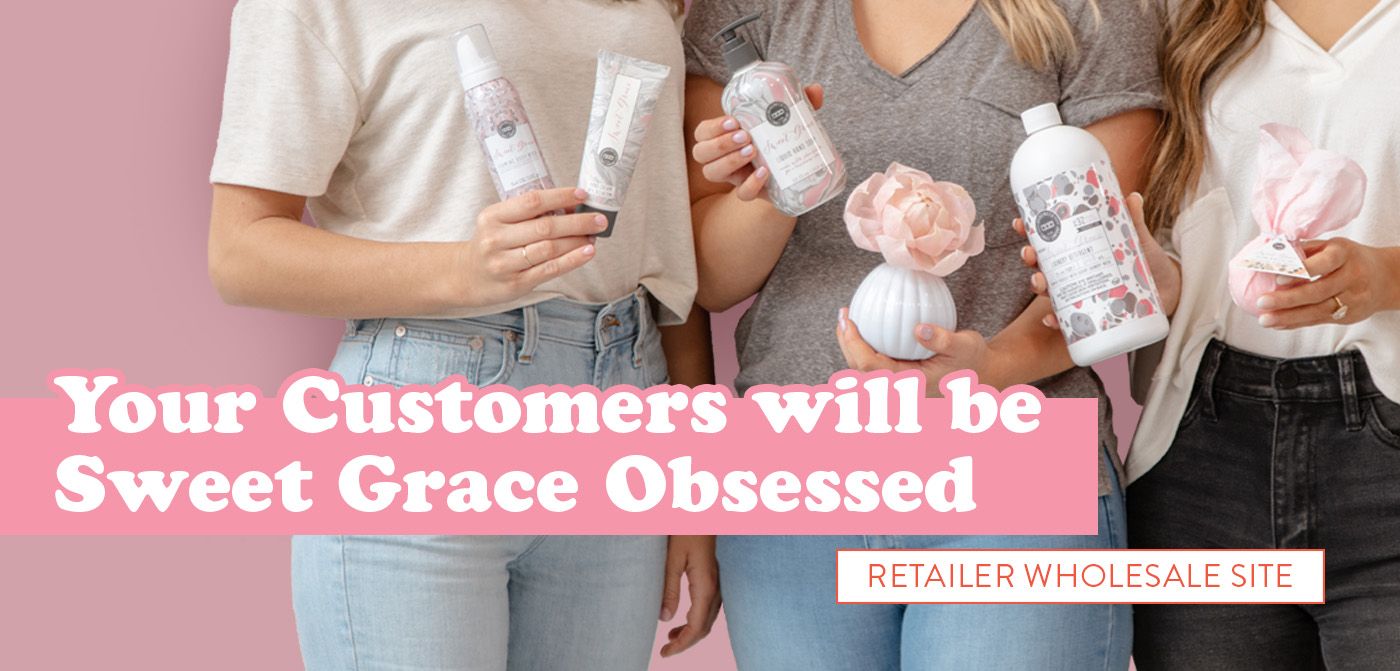 Your Customers Will Be Sweet Grace Obsessed! 