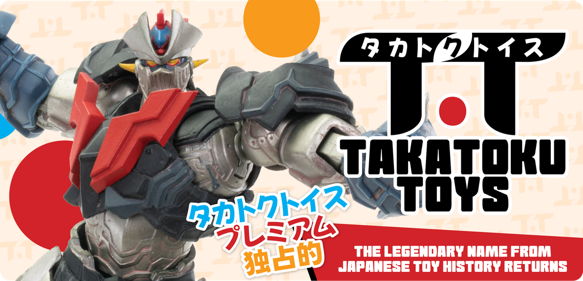 A legendary name from japanese toy manufacturing returns takatoku toys