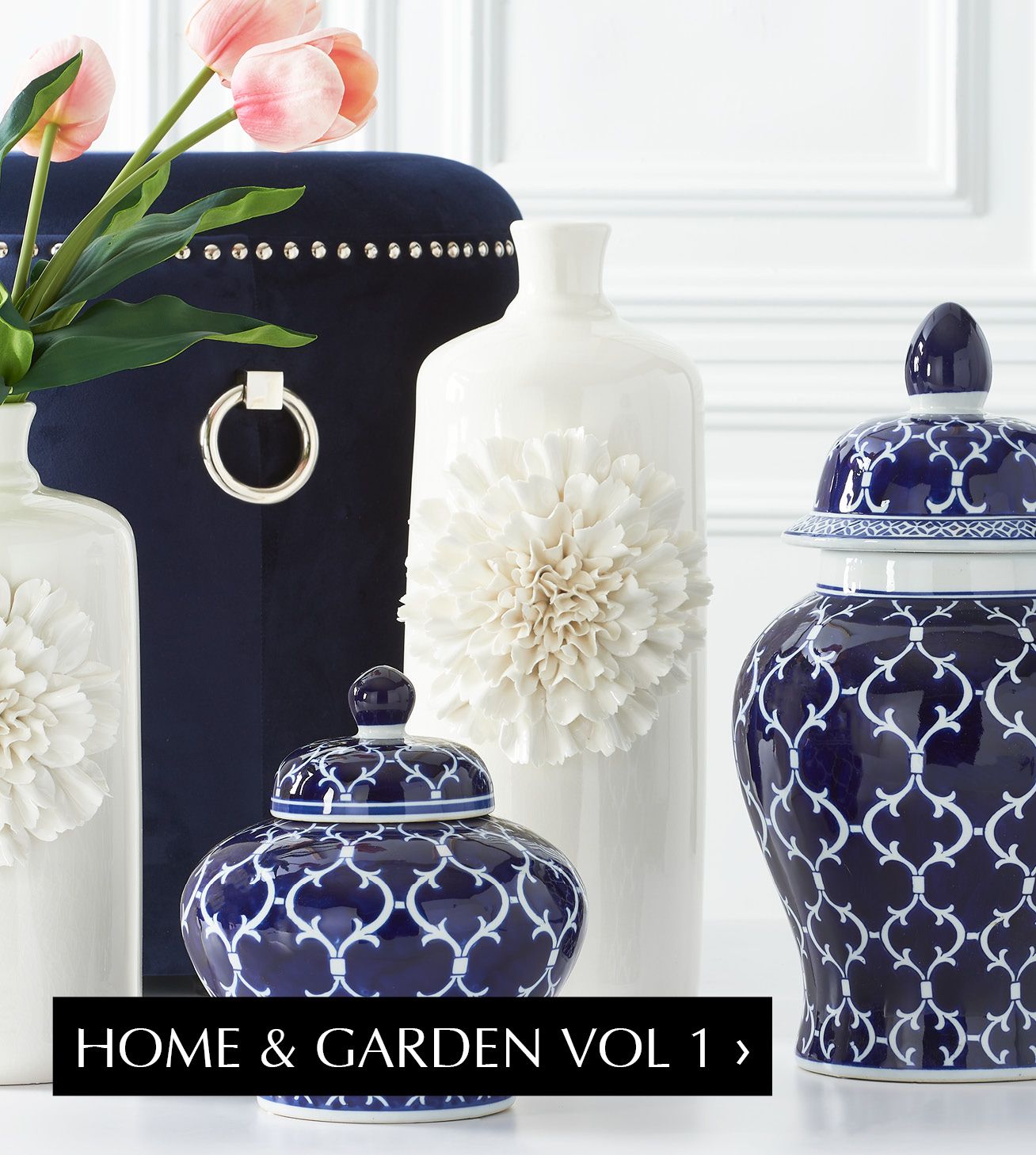 link to Home & Garden Vol 1 Catalog; blue ginger vases and white ceramic vases