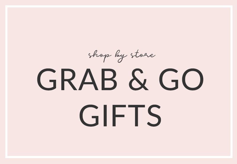 Grab and Go Gifts