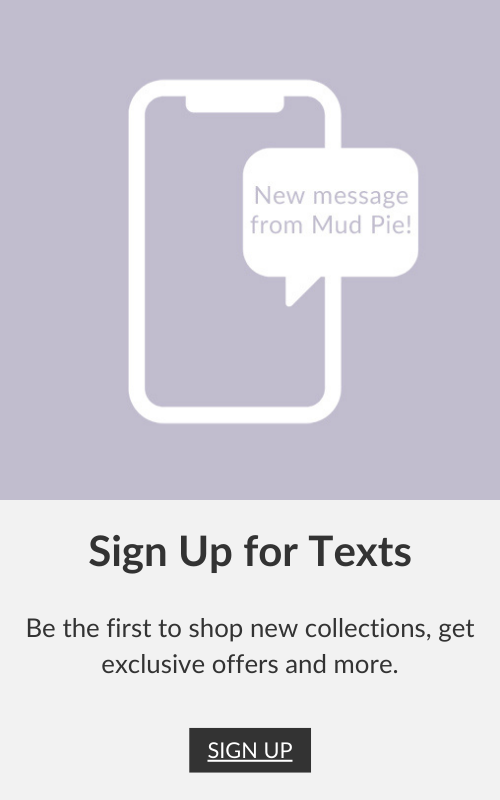 Sign up for texts - Be the first to shop new collections, get exclusive offers and more