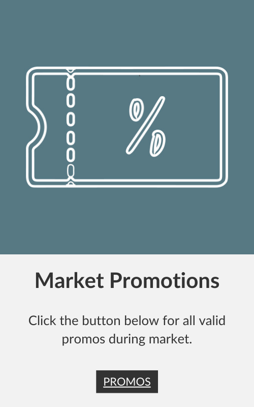 Market Promotions - Click the button below for all valid promos during market