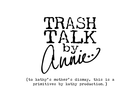 Trash Talk by Annie